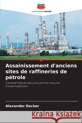 Assainissement d'anciens sites de raffineries de pétrole