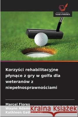 Korzysci rehabilitacyjne plynace z gry w golfa dla weteranów z niepelnosprawnosciami