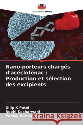 Nano-porteurs chargés d'acéclofénac : Production et sélection des excipients