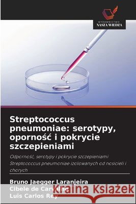 Streptococcus pneumoniae: serotypy, opornosc i pokrycie szczepieniami