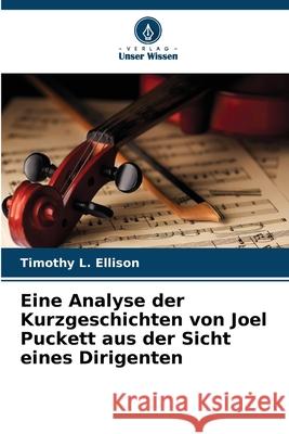 Eine Analyse der Kurzgeschichten von Joel Puckett aus der Sicht eines Dirigenten