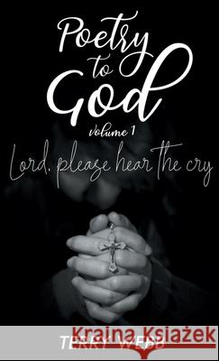 Poetry to God Vol. 1: Lord, Please Hear the Cry