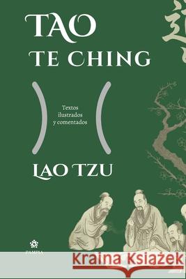 Tao Te Ching - edici?n ilustrada, comentada y anotada