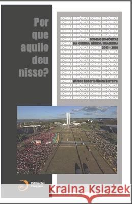 Bombas Semióticas na Guerra Híbrida Brasileira (2013-2016): Por que aquilo deu nisso?