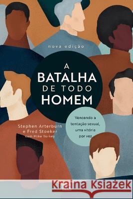 A batalha de todo homem: Vencendo a tentação sexual, uma vitória por vez