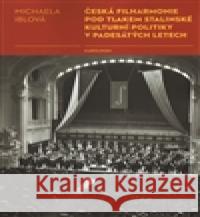 Česká filharmonie pod tlakem stalinské kulturní politiky v padesátých letech