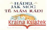 Hádej, jak moc tě mám rád!