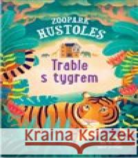 Zoopark Hustoles: Trable s tygrem