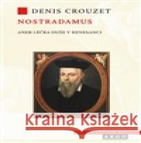 Nostradamus. Léčba duše v renesanci