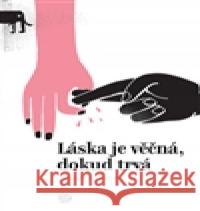 Láska je věčná, dokud trvá