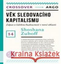 Věk sledovacího kapitalismu: Zápas o budoucnost lidstva na nové hranici moci