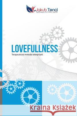 Lovefullness (Czech Edition): Terapeutická metoda sebepřijetí