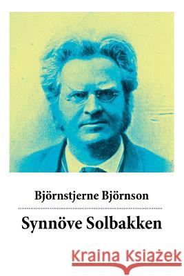 Synnöve Solbakken: Eine Liebesgeschichte vom Literaturnobelpreisträger Bjørnstjerne Bjørnson
