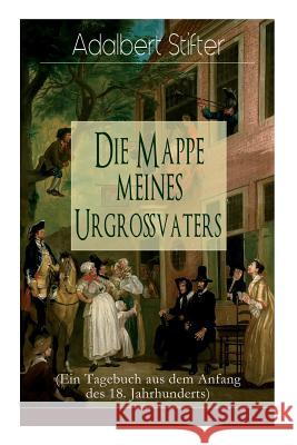 Die Mappe meines Urgro�vaters (Ein Tagebuch aus dem Anfang des 18. Jahrhunderts)