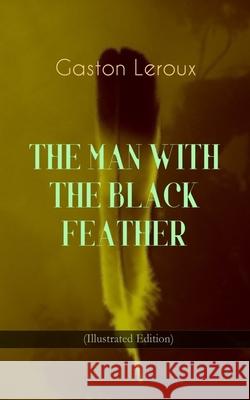 THE MAN WITH THE BLACK FEATHER (Illustrated Edition): Horror Classic
