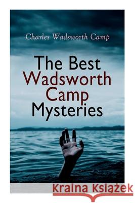 The Best Wadsworth Camp Mysteries: Sinister Island, The Abandoned Room, The Gray Mask & The Signal Tower