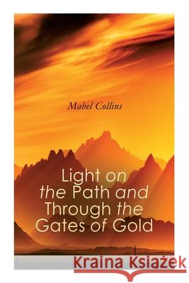 Light on the Path and Through the Gates of Gold: The Study of the Spiritual & Occult