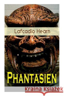 Phantasien: Der Geisterku� + Der Karfunkel des Teufels + Die Pest + Tote Liebe + Ein phantastischer Kuss + Der Vogel und das M�dchen + Seelenwanderung + Der Unsterbliche + Der Fremde