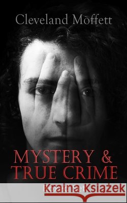 MYSTERY & TRUE CRIME Boxed Set: Through the Wall, Possessed, The Mysterious Card, The Northampton Bank Robbery, The Pollock Diamond Robbery, American