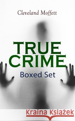 TRUE CRIME Boxed Set: Detective Cases from the Archives of Pinkerton (Including The Mysterious Card & Its Sequel)
