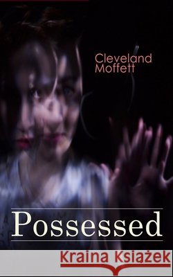 Possessed: Supernatural Novel Based on True Events