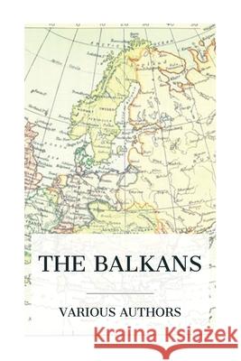 The Balkans: A History of Bulgaria-Serbia-Greece-Rumania-Turkey