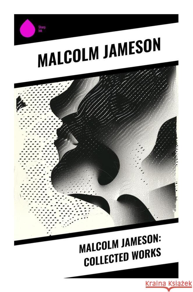Malcolm Jameson: Collected Works