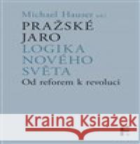 Pražské jaro. Logika nového světa