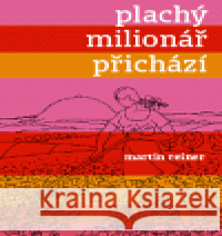 Plachý milionář přichází