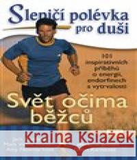 Slepičí polévka pro duši - Svět očima běžců