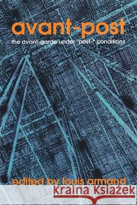 Avant-Post: The Avant-Garde Under 