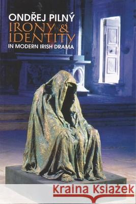 Irony and Identity in Modern Irish Drama