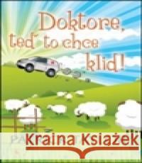 Doktore, teď to chce klid!