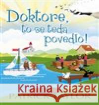 Doktore, to se teda povedlo!