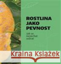 Rostlina jako pevnost