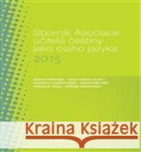 Sborník Asociace učitelů češtiny jako cizího jazyka 2015