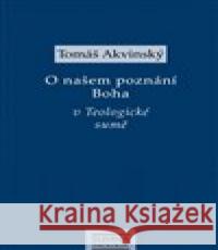 O našem poznání Boha v Teologiocké sumě