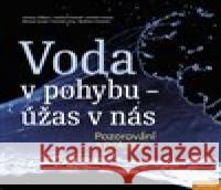 Voda v pohybu - úžas v nás