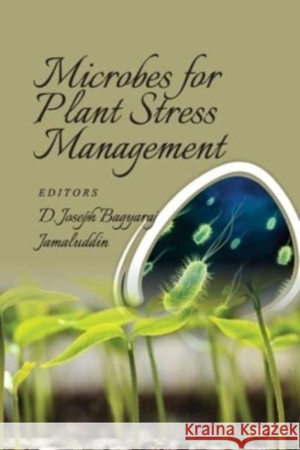 Microbes for Plant Stress Management (Co-Published With CRC Press,UK)