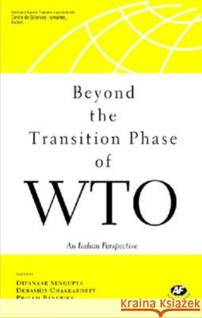 Beyond the Transition Phase of WTO : An Indian Perspective on Emerging Issues