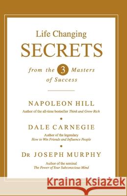 Life Changing Secrets from the 3 Masters of Success