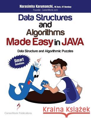 Data Structures and Algorithms Made Easy in Java: Data Structure and Algorithmic Puzzles, Second Edition