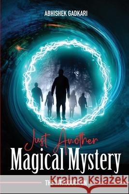 Just Another Magical Mystery: The Introduction