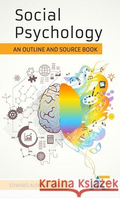 Social Psychology: An Outline and Source Book