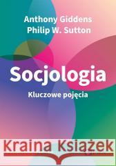 Socjologia. Kluczowe pojęcia