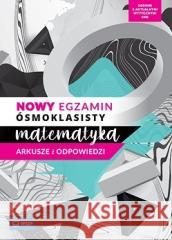 Matematyka SP 8 Nowy egzamin ósmoklasisty arkusze