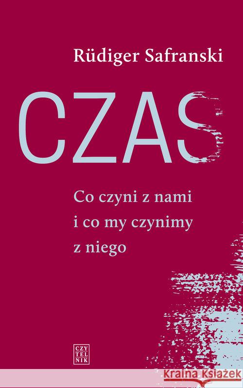 Czas. Co czyni z nami i co my czynimy z niego