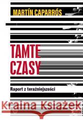 Tamte czasy. Raport z teraźniejszości