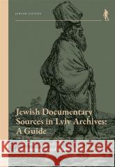 Jewish Documentary Sources in Lviv Archives