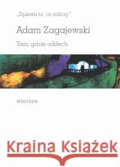 Śpiewa to, co milczy. Tam, gdzie oddech